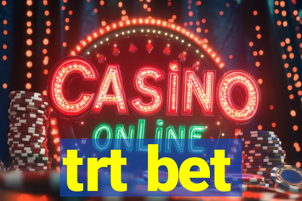 trt bet